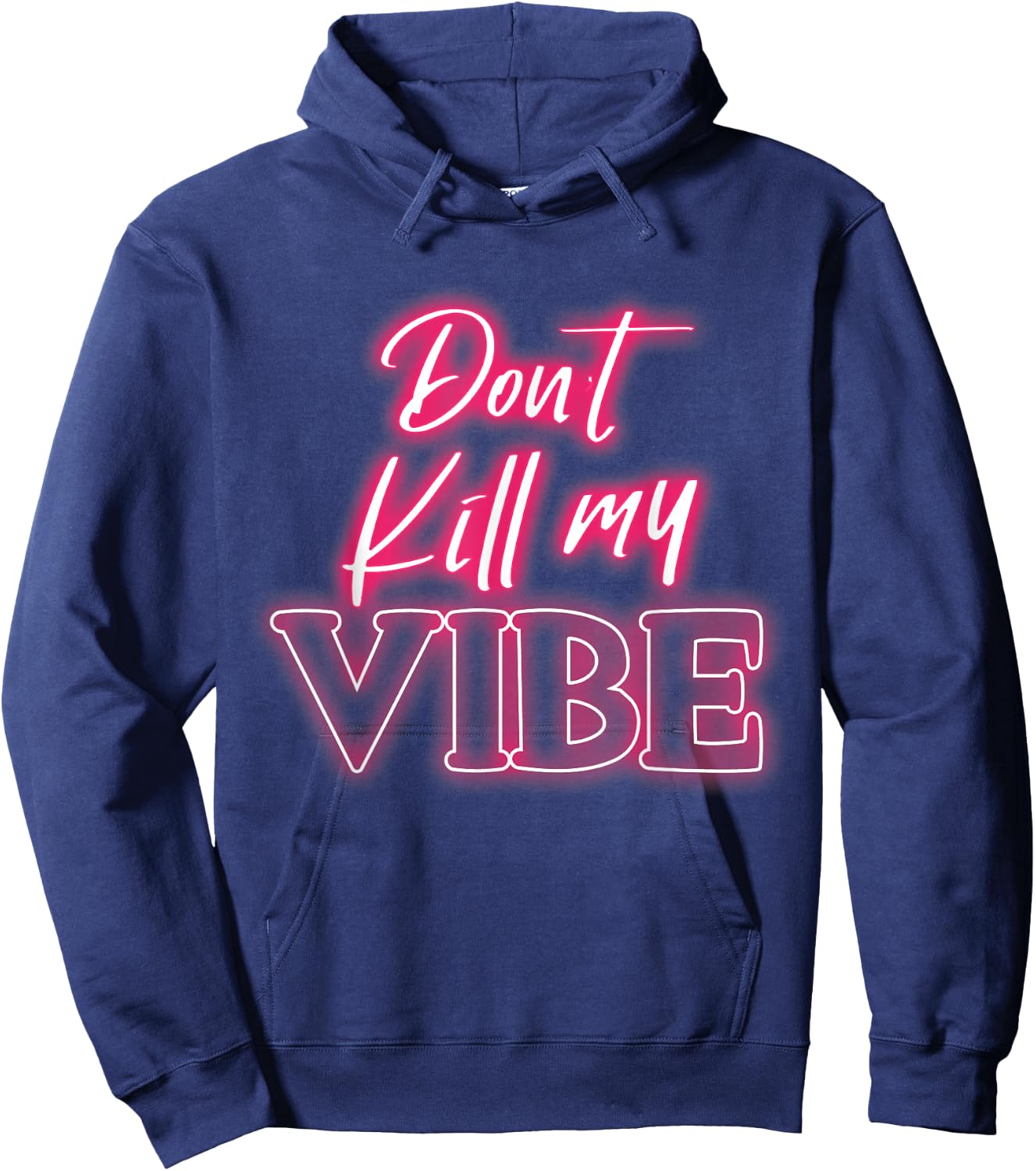 Dont kill my vibe Hoodie - Hoodie | Navy