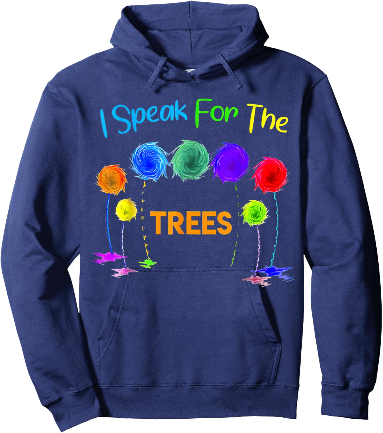 I Speak For Trees Earth Day Save Earth Inspiration Hippie T Hoodie - Hoodie | Navy