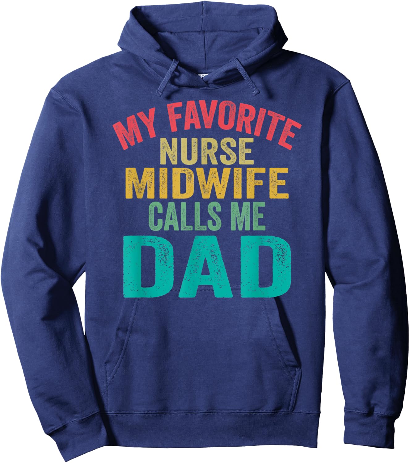 My favorite Nurse Midwife calls me Dad - Father's day Hoodie - Hoodie | Navy