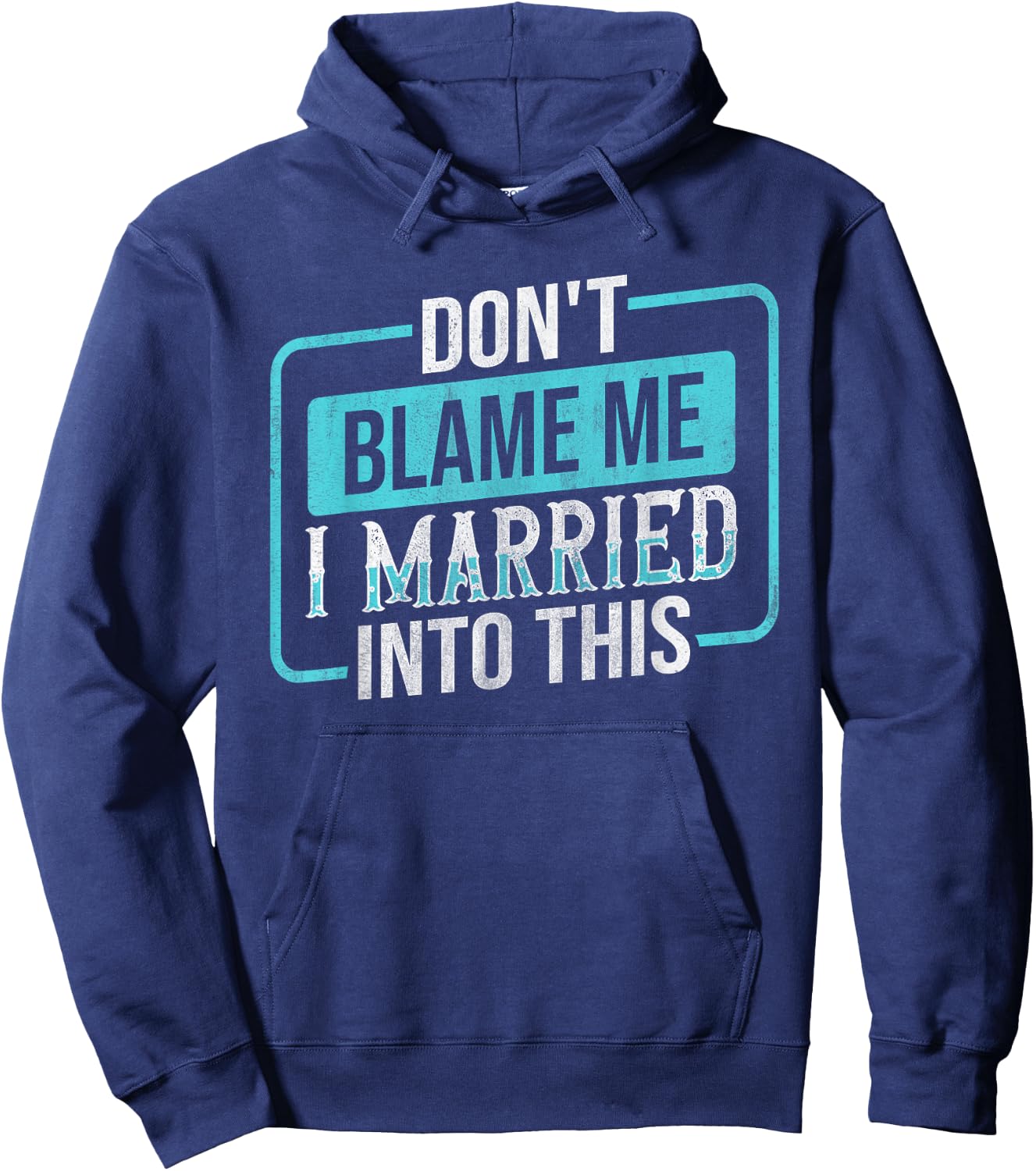 Don't Blame Me I Married Into Into This Family Hoodie - Hoodie | Navy