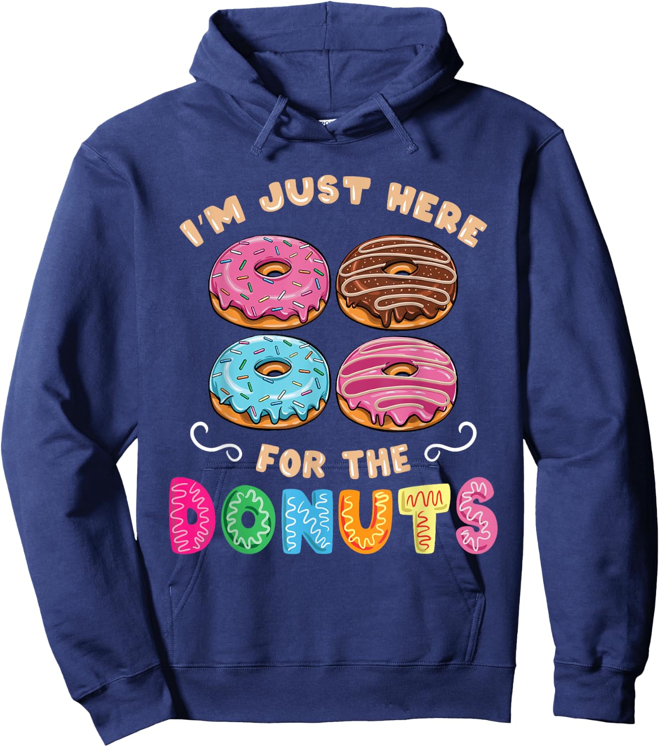 Im Just Here For The Donuts Candy Lover Hoodie - Hoodie | Navy
