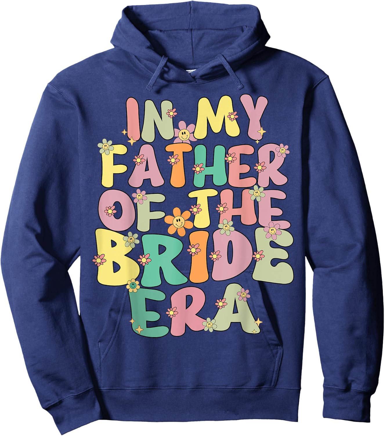 In My Father Of The Bride Era Cute Father Of The Bride Funny Hoodie - Hoodie | Navy