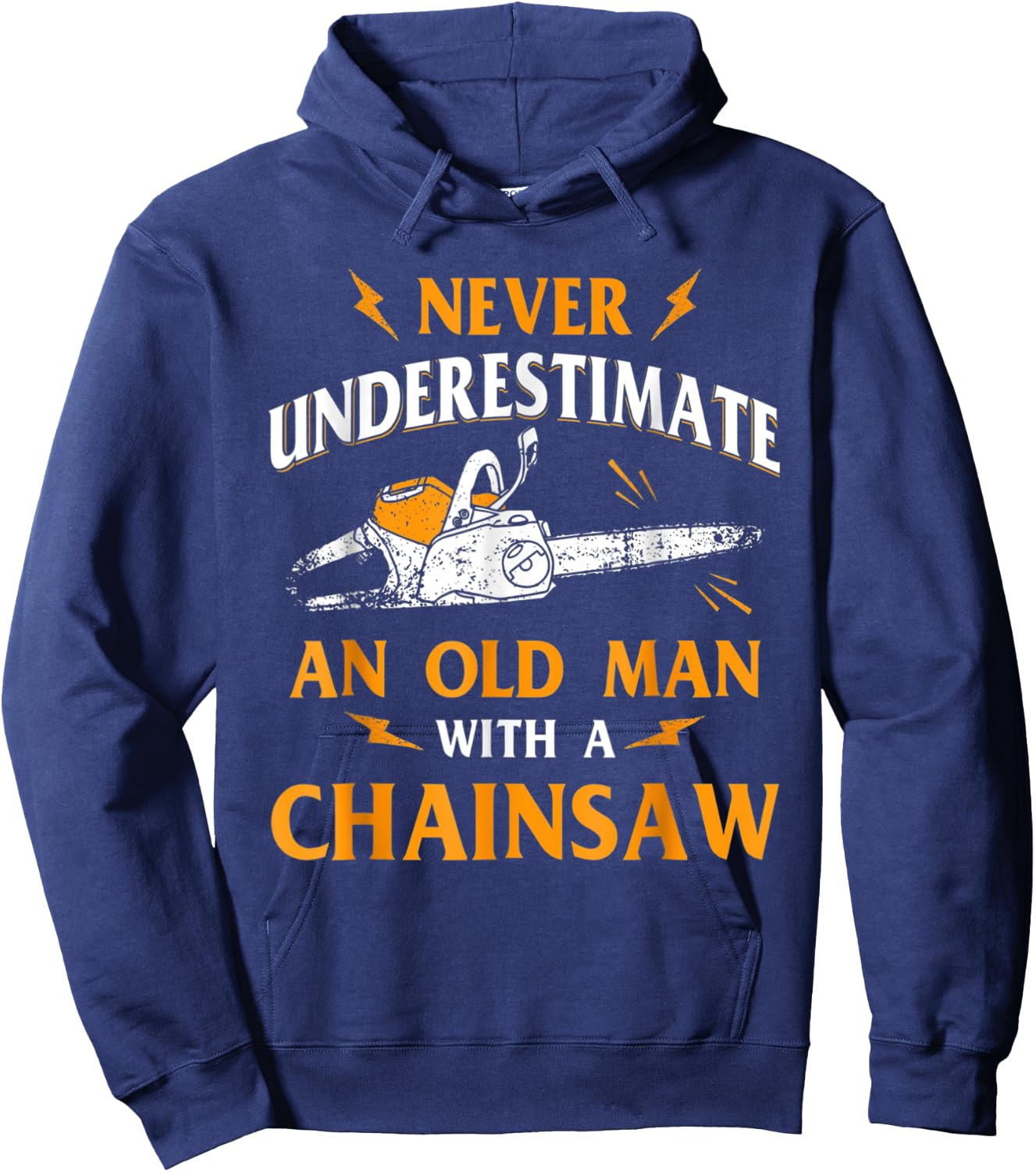 Never Underestimate An Old Man Lumberjack Chainsaw & Logger Hoodie - Hoodie | Navy