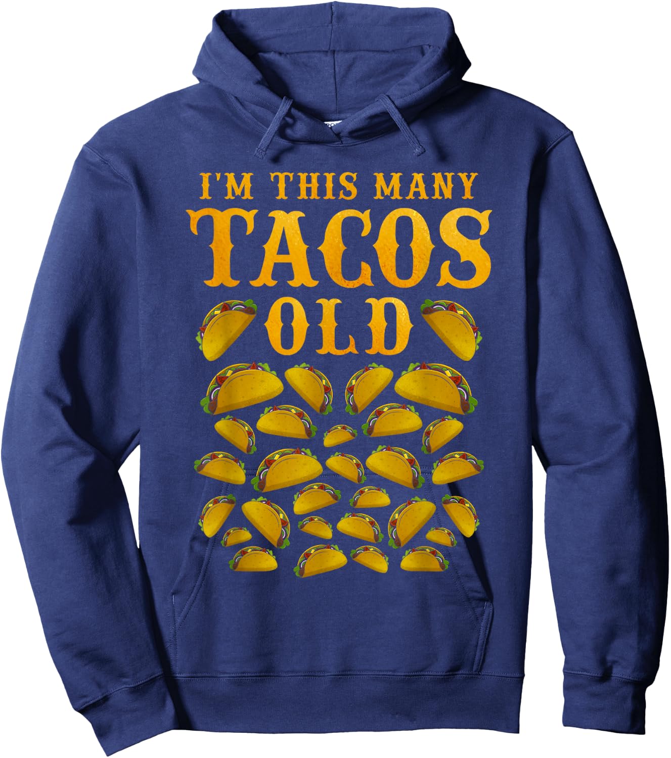 I'm This Many Tacos Old 30 Year Old Taco Lover 30th Birthday Hoodie - Hoodie | Navy