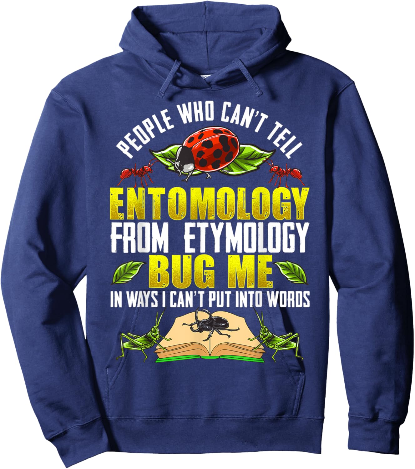 Can't Tell Entomology from Etymology Bug Me Hoodie - Hoodie | Navy