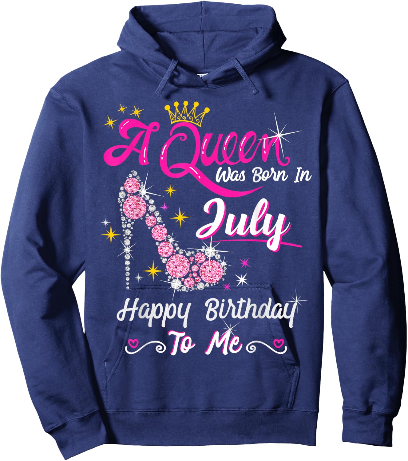 A Queen was Born in July Happy Birthday To Me High Heel Hoodie - Hoodie | Navy