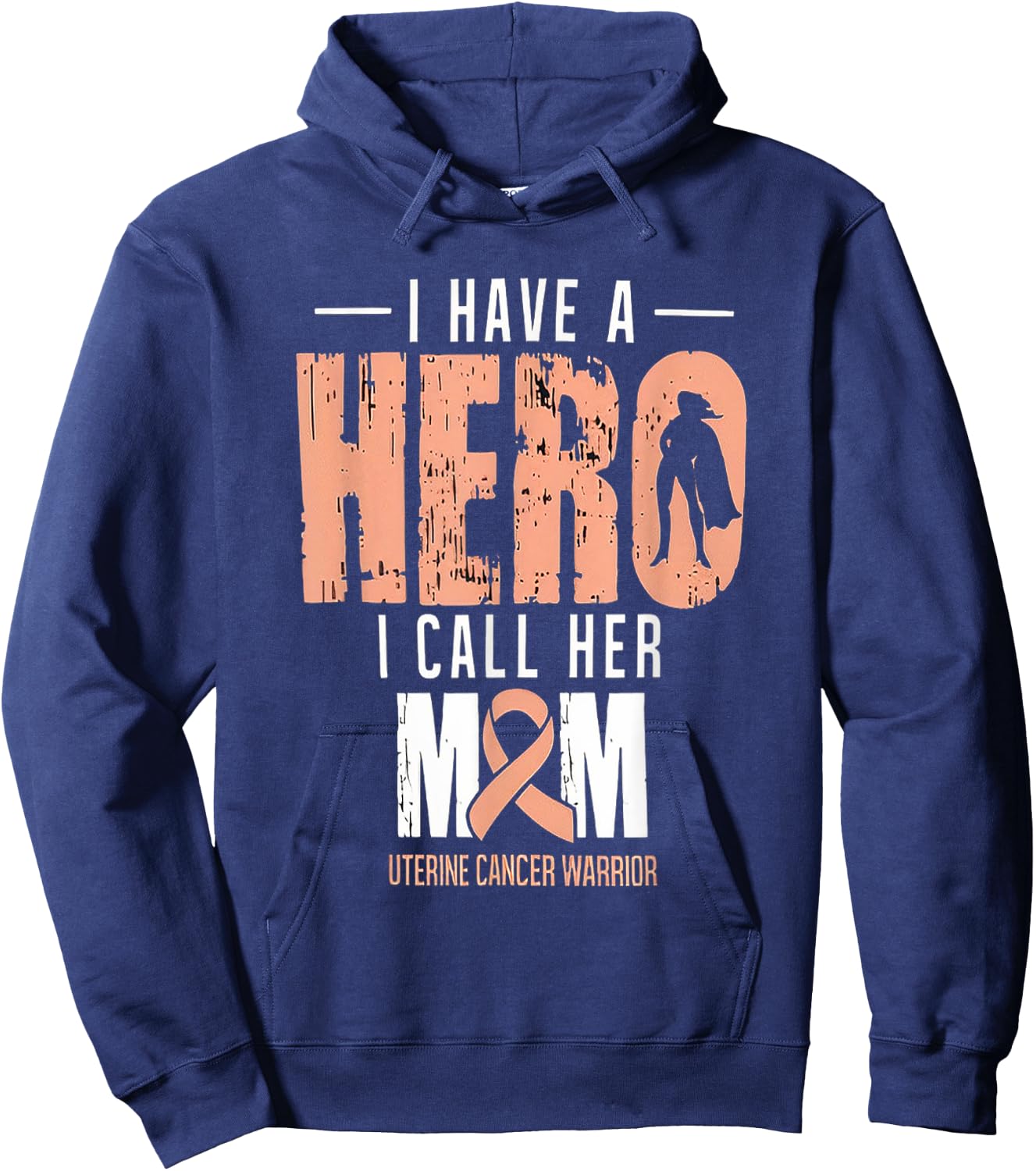 I Have A Hero Mom Uterine Cancer Awareness Hoodie - Hoodie | Navy