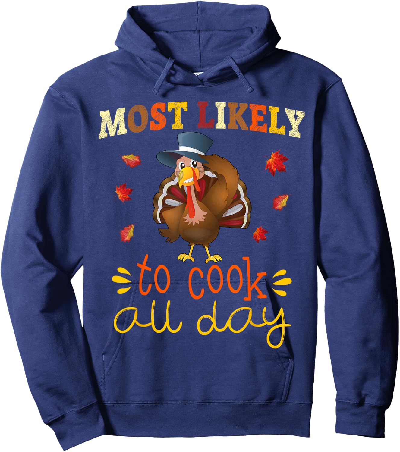 Thanksgiving Family Matching Set Most likely to Cook All Day Hoodie - Hoodie | Navy