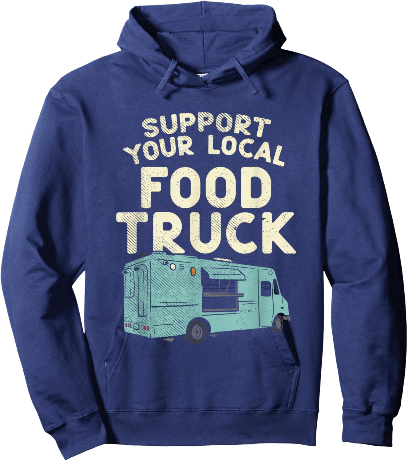 Food Truck, Support Your Local Food Truck Hoodie - Hoodie | Navy