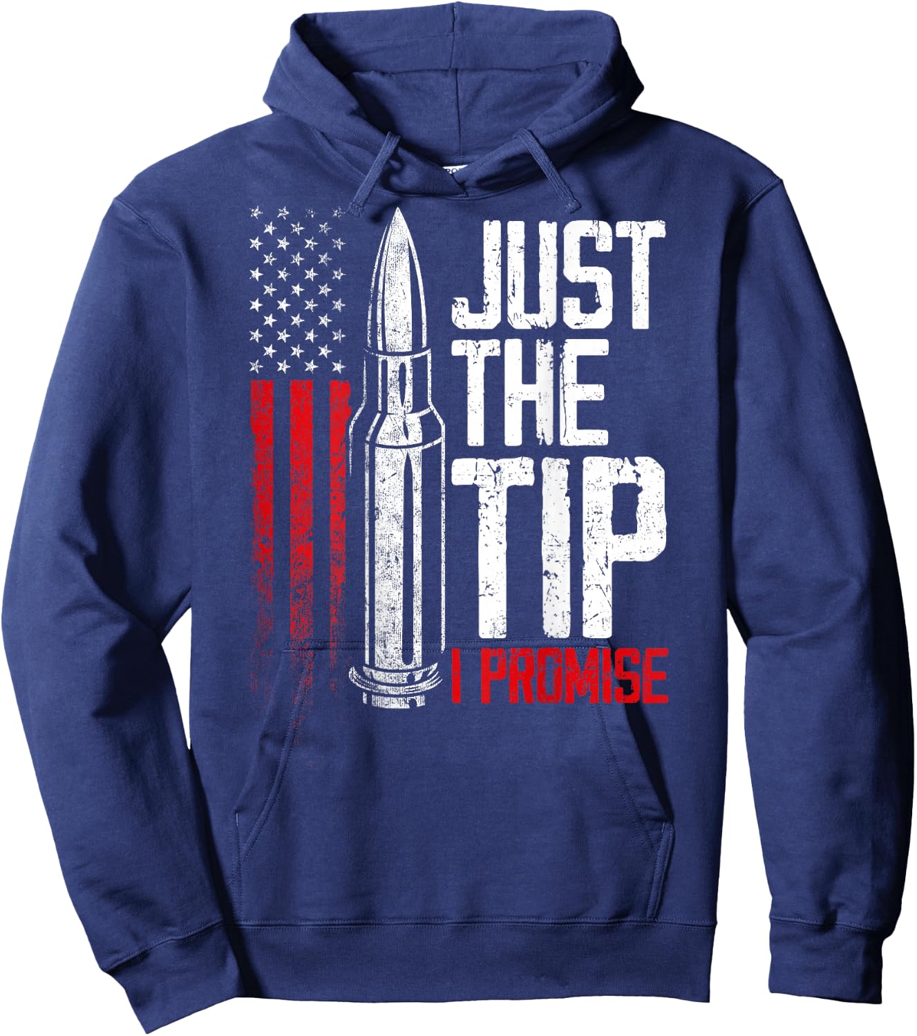 Just The Tip I Promise Bullet Gun American Flag on back Hoodie - Hoodie | Navy