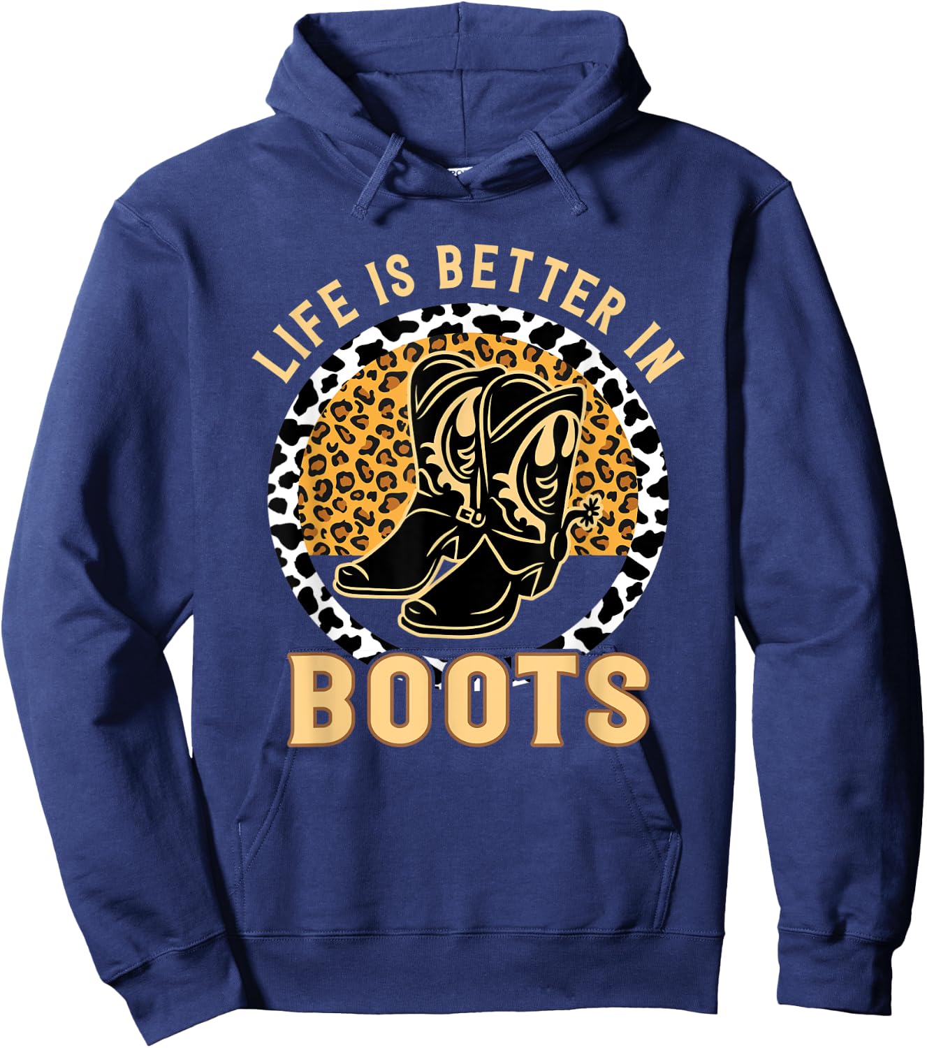 Country Cowgirl Western Leopard Life Is Better In Boots Hoodie - Hoodie | Navy