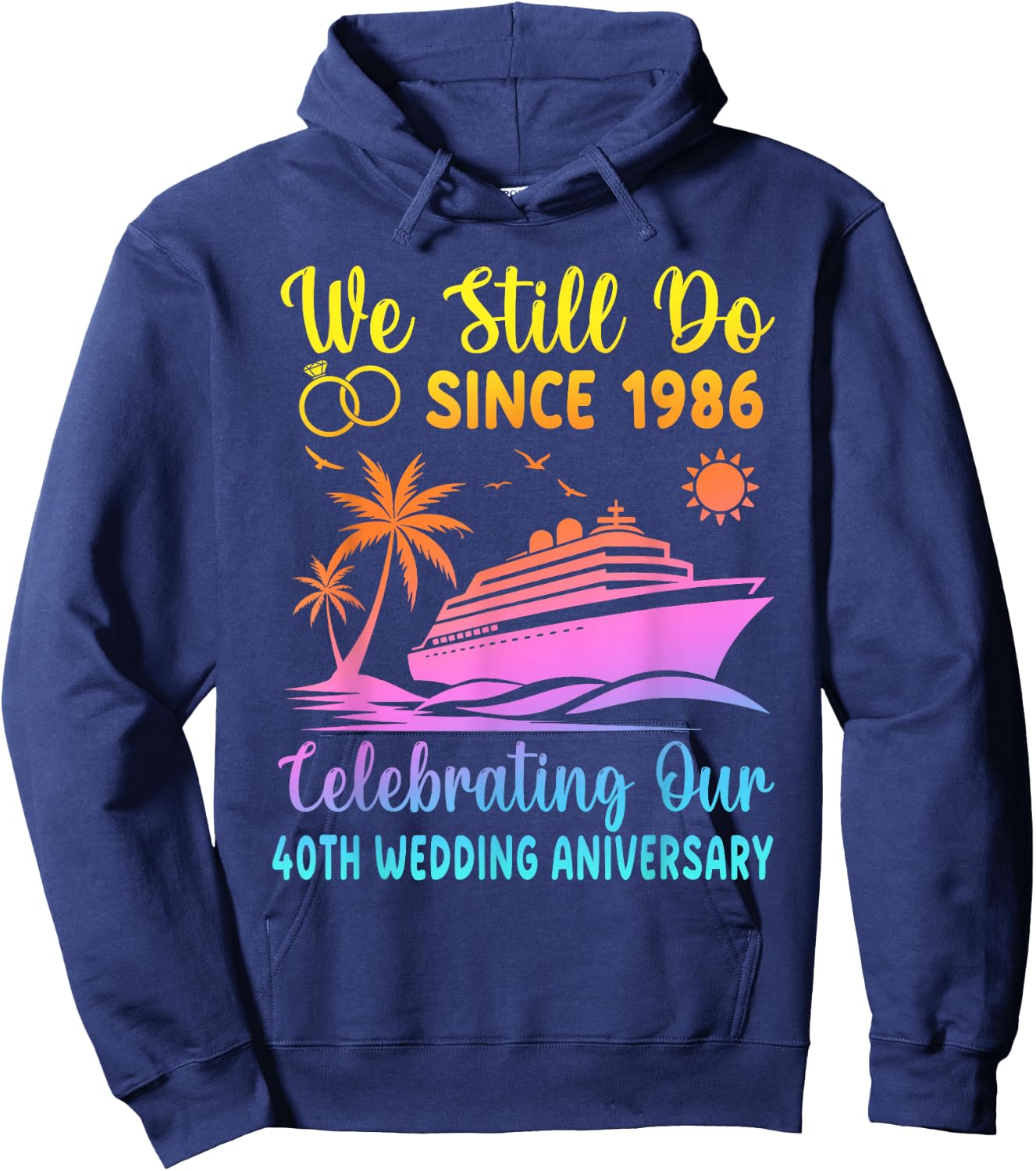 We Still Do 40 Years Since 1986 40th Wedding Anniversary Hoodie - Hoodie | Navy