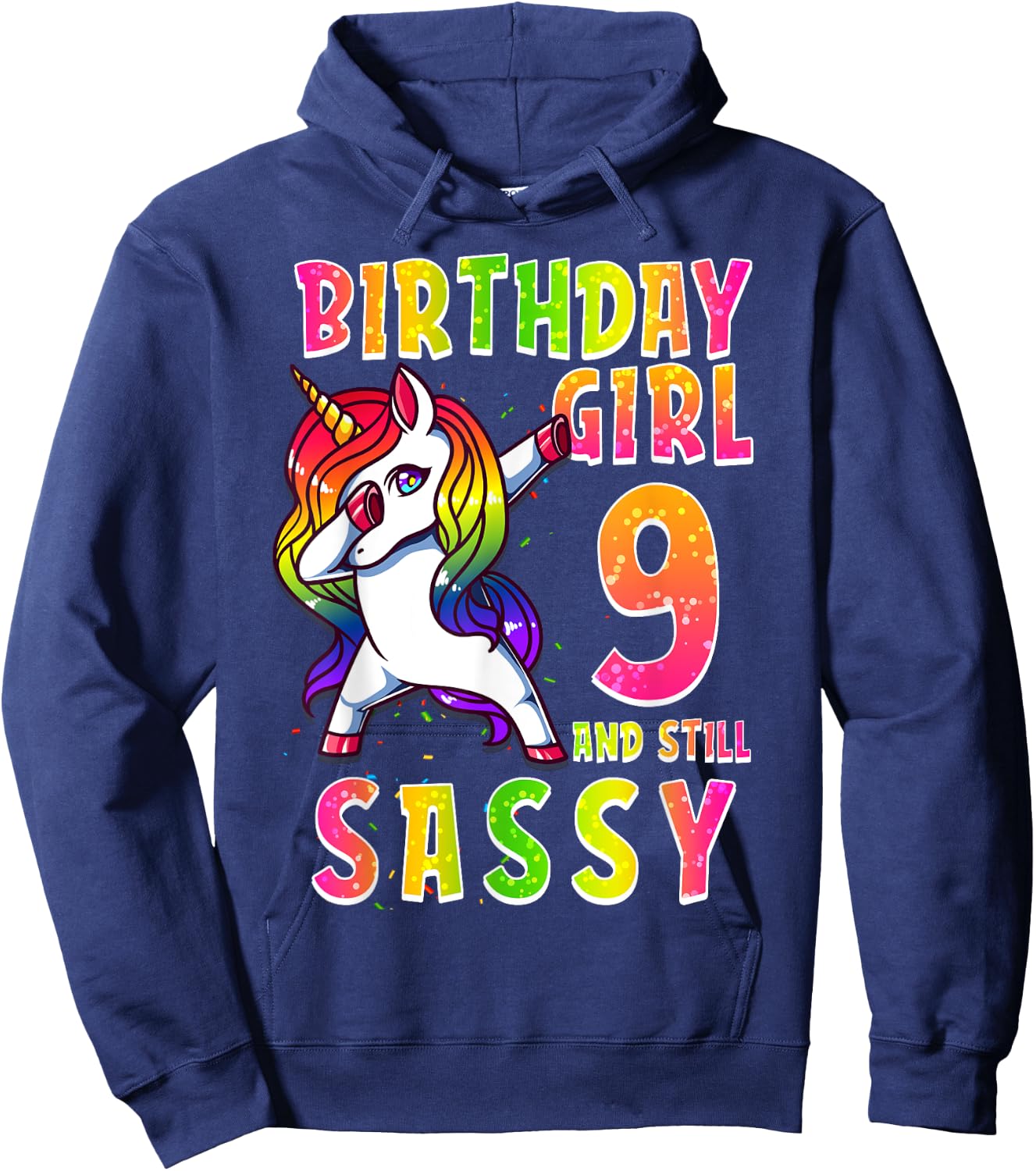 9th Birthday Girl Dabbing Unicorn 9 Years Old & Still SASSY Hoodie - Hoodie | Navy