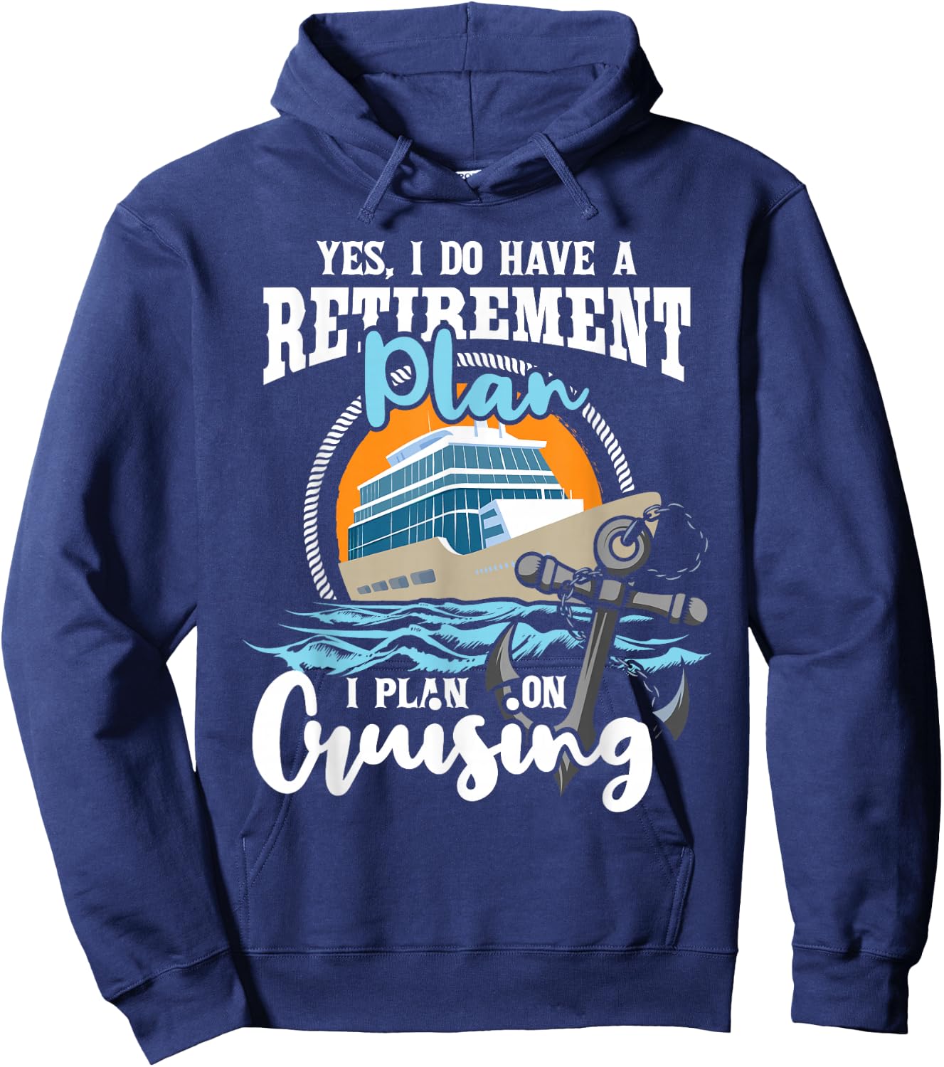 I Do Have A Retirement Plan - Cruise Ship Cruising Cruiser Small Hoodie - Hoodie | Navy
