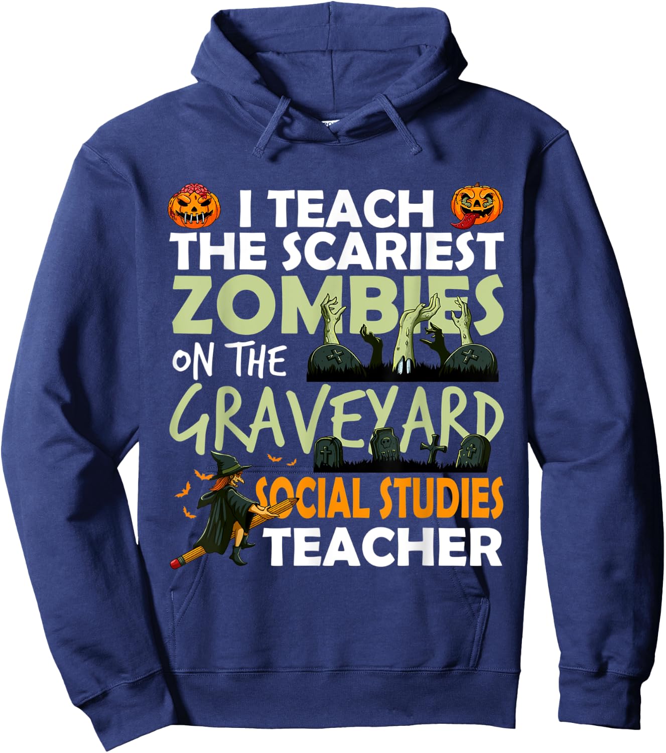Social Studies Teacher Teach Scariest Zombies On Graveyard Women Hoodie - Hoodie | Navy