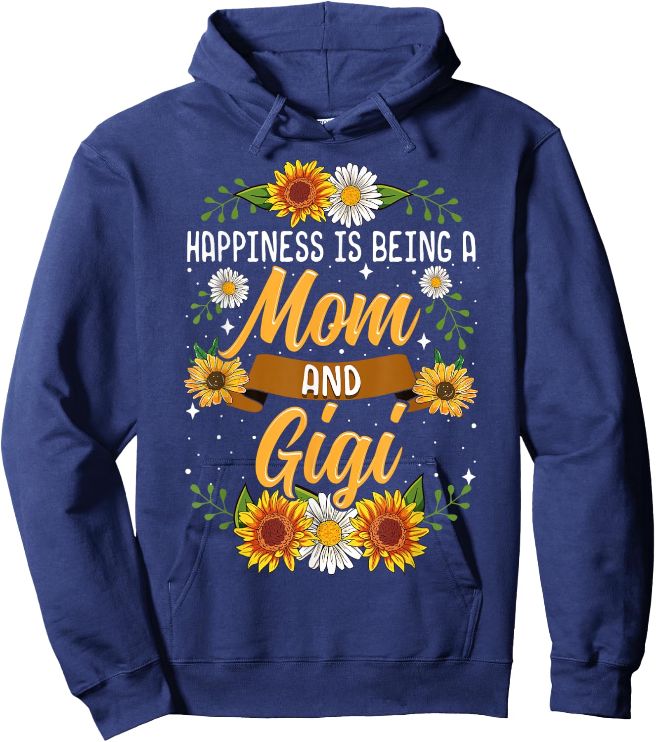 Happiness Is Being A Mom And Gigi Shirt Cute Sunflower Hoodie - Hoodie | Navy