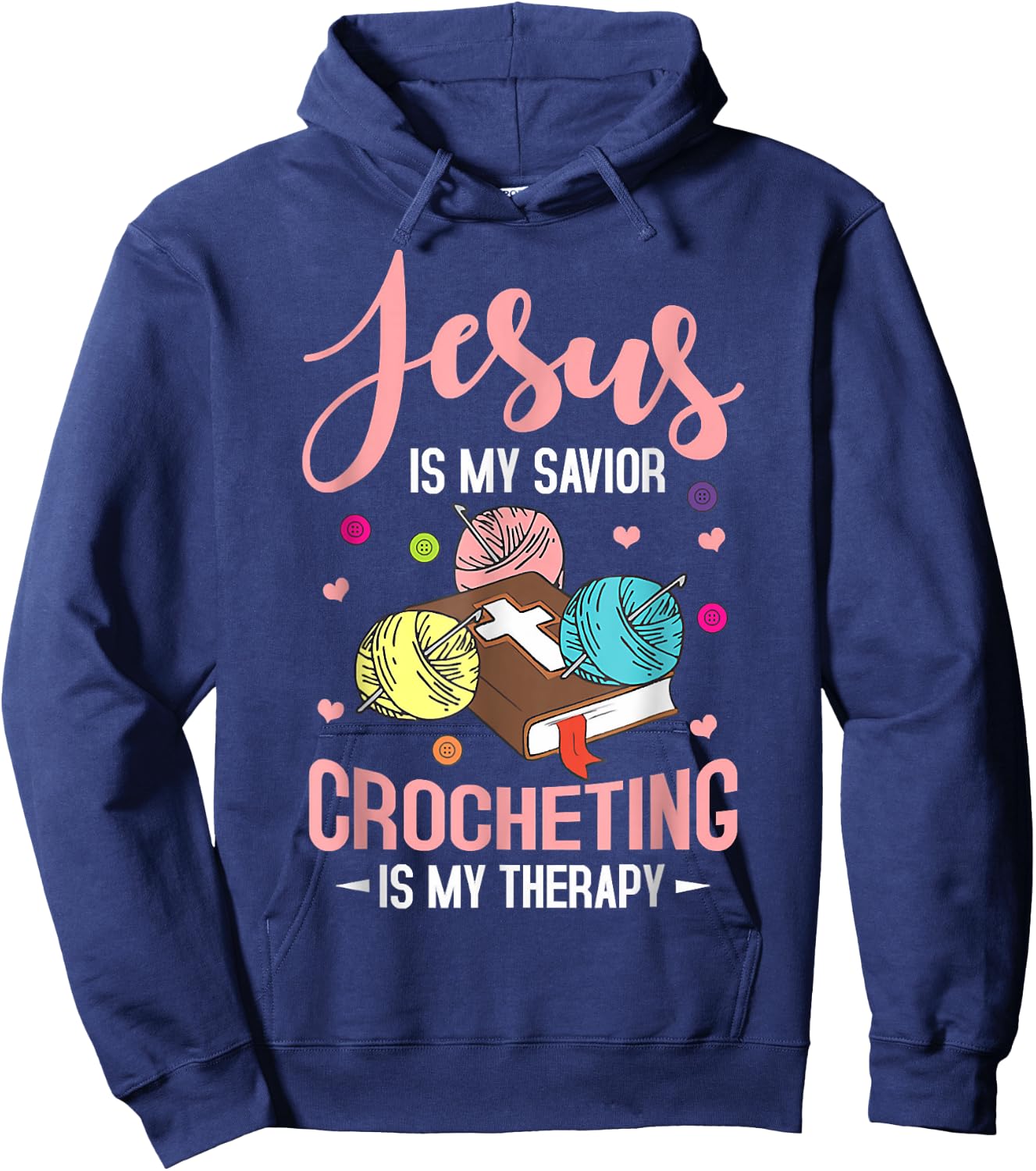 Jesus Is My Savior Crocheting Is My Therapy Jesus Christian Hoodie - Hoodie | Navy