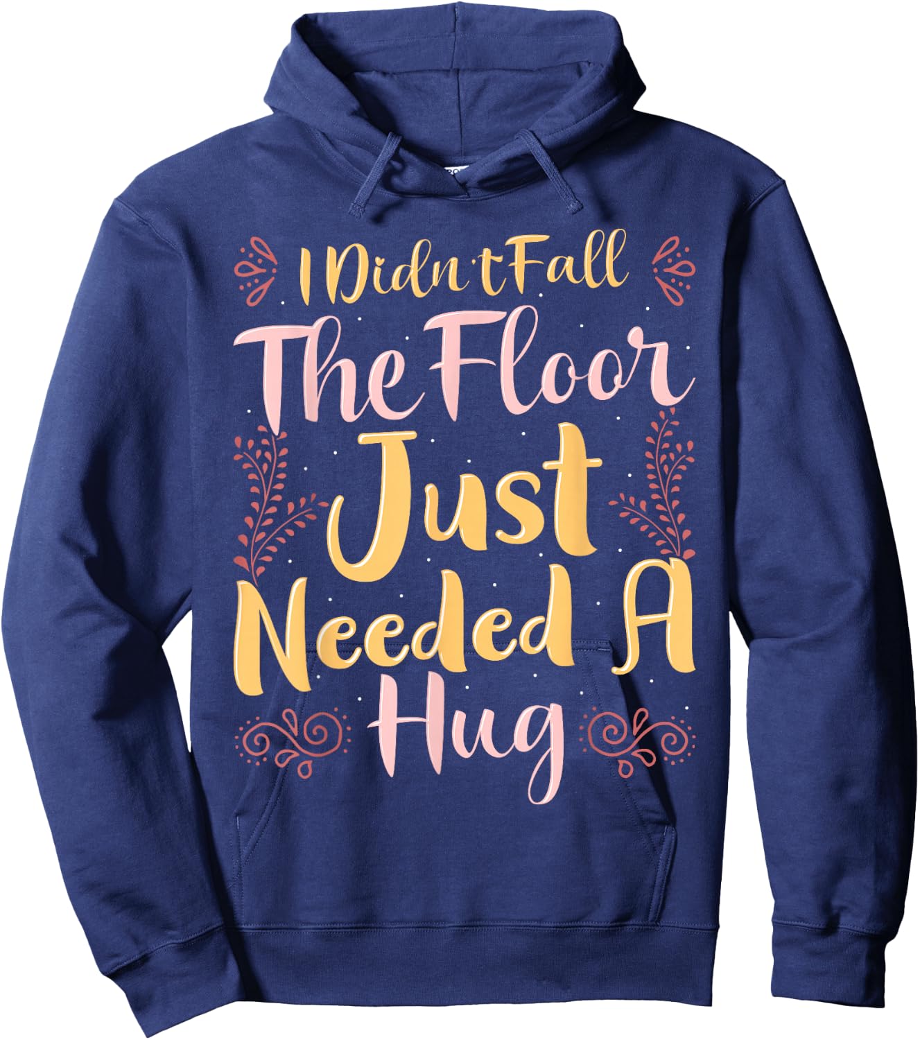 Family Kings I Didn't Fall The Floor Just Needed a Hug Black Women's Casual Letter Print Hoodie - Hoodie | Navy