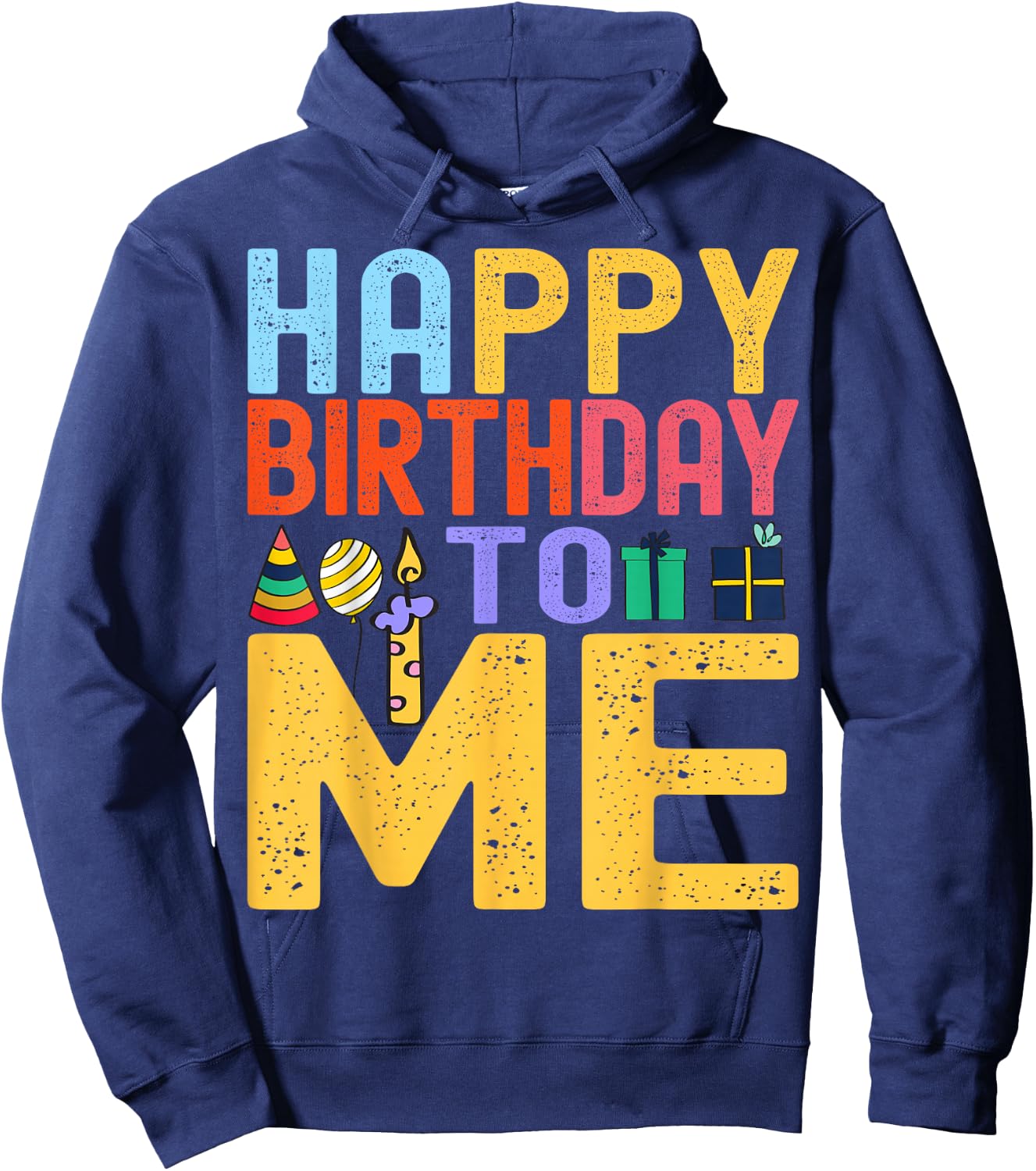Happy Birthday To Me - Birthday Party Celebration Design Hoodie - Hoodie | Navy