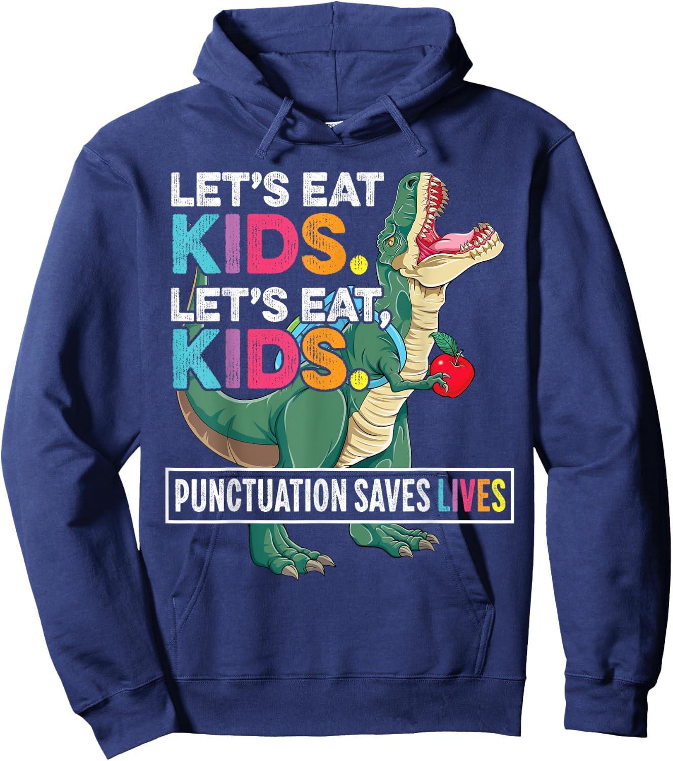 Grammar Shirt for Teacher Kids T-Rex Funny Let's Eat Kids Hoodie - Hoodie | Navy