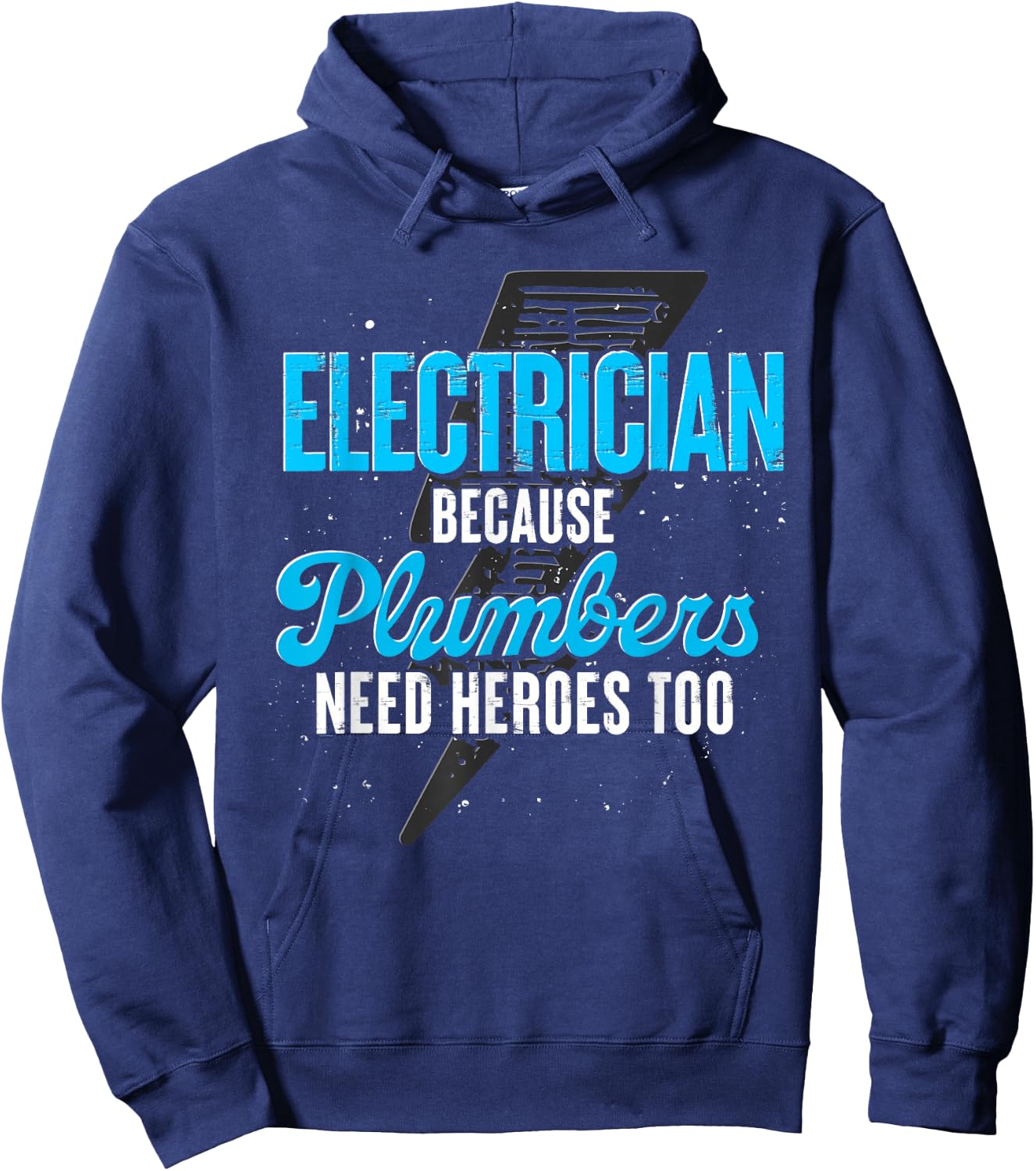 Electrician Because Plumbers Need Heroes Too Electrician Hoodie - Hoodie | Navy