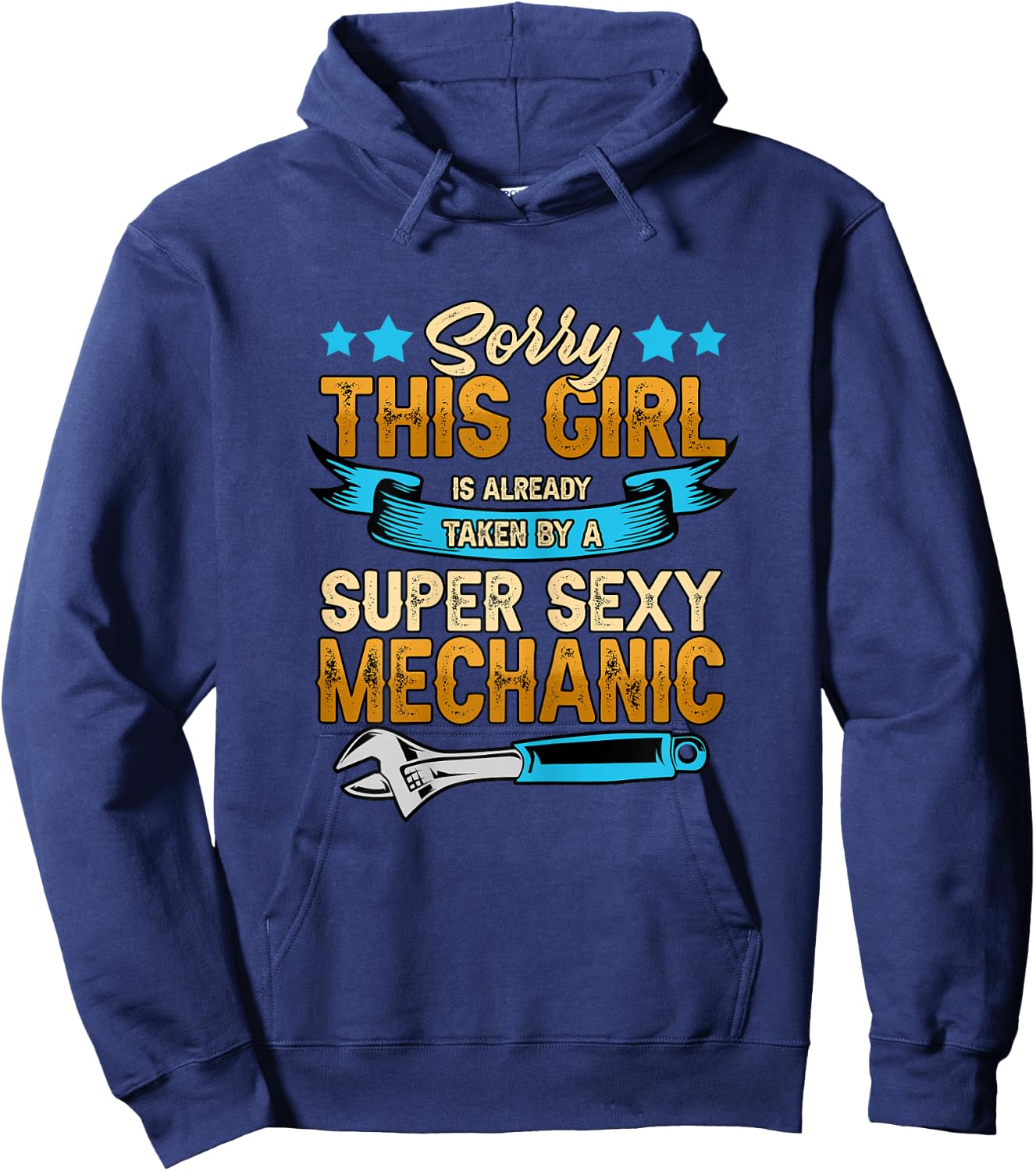 Sorry This Girl Is Already Taken By A Super Sexy Mechanic Hoodie - Hoodie | Navy