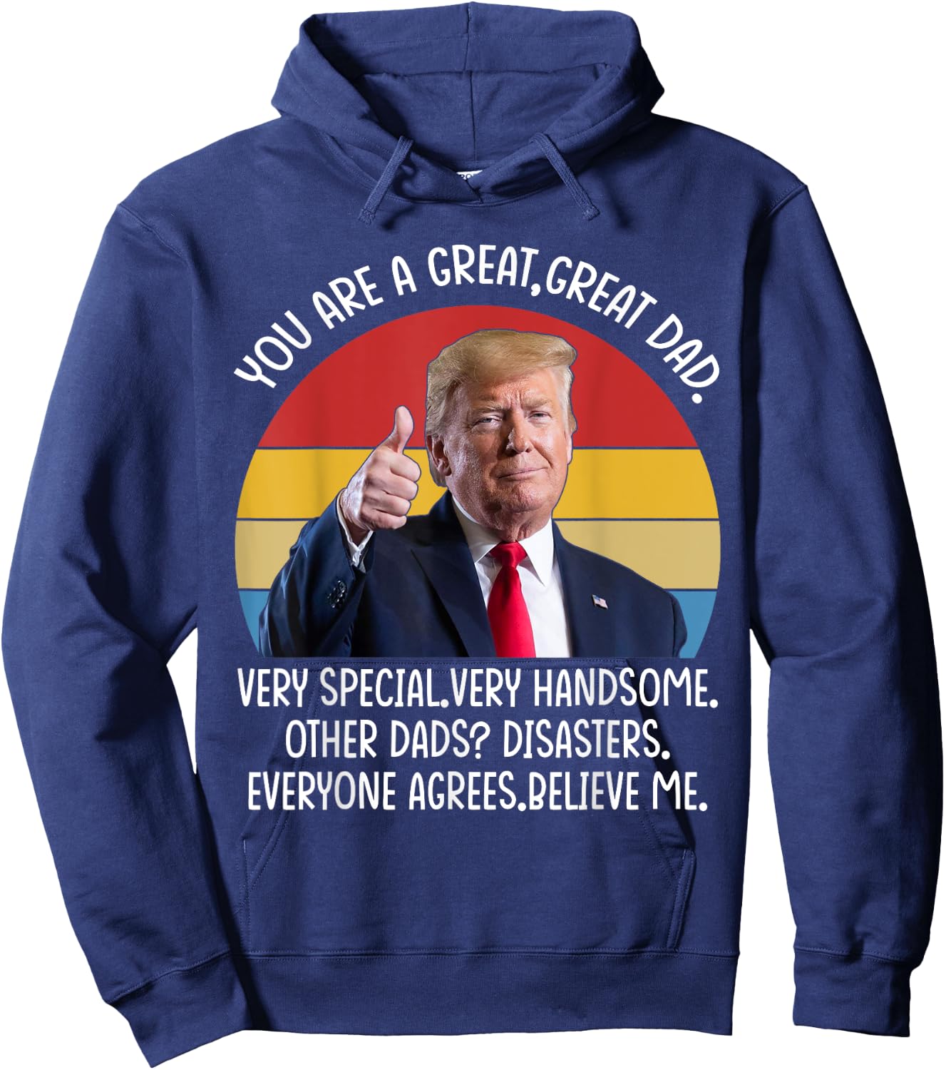 Vintage You Are A Great Great Dad Support Trump Father's Day Hoodie - Hoodie | Navy