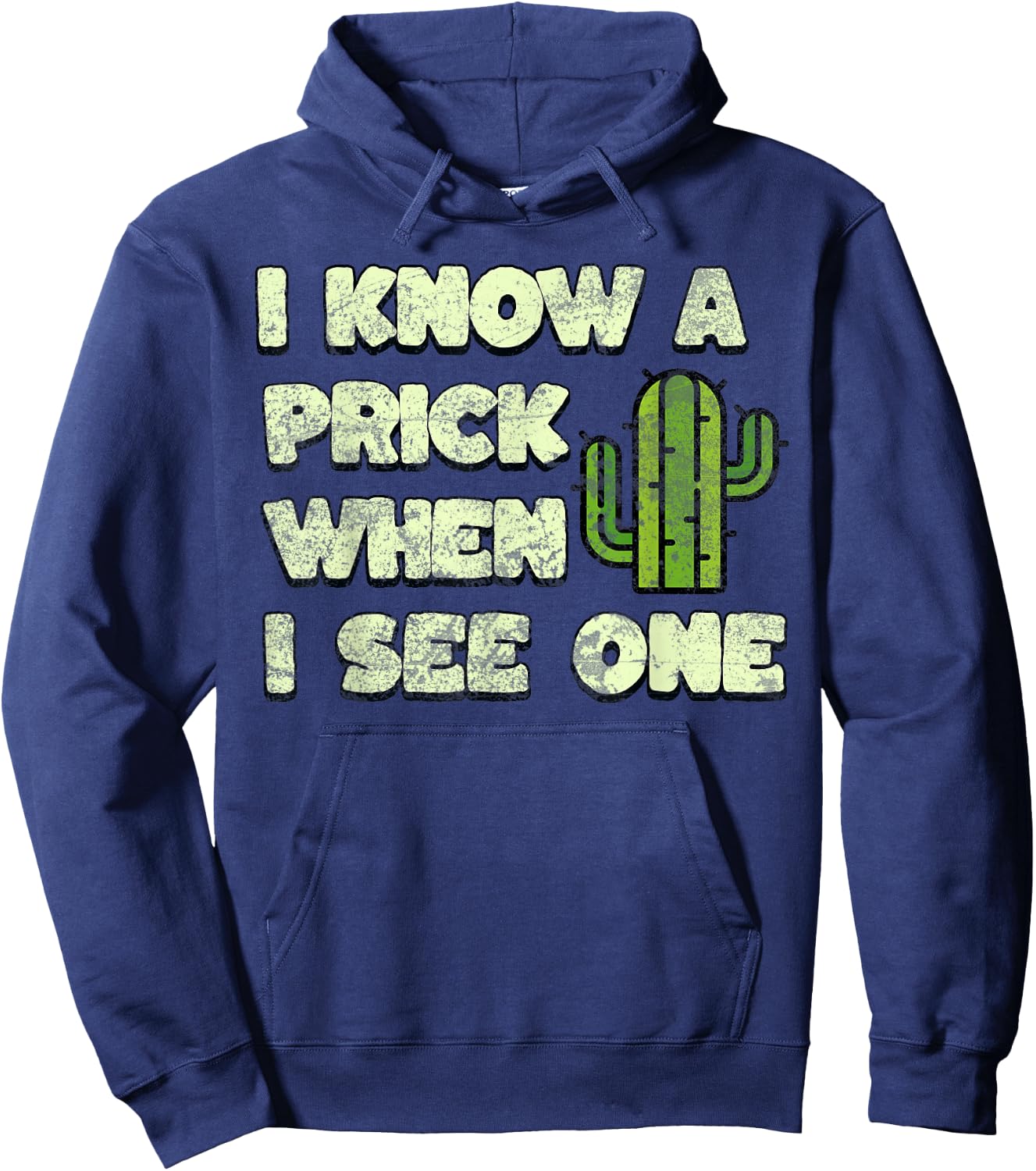 Funny Cactus, I Know A Prick When I See One Quote Hoodie - Hoodie | Navy