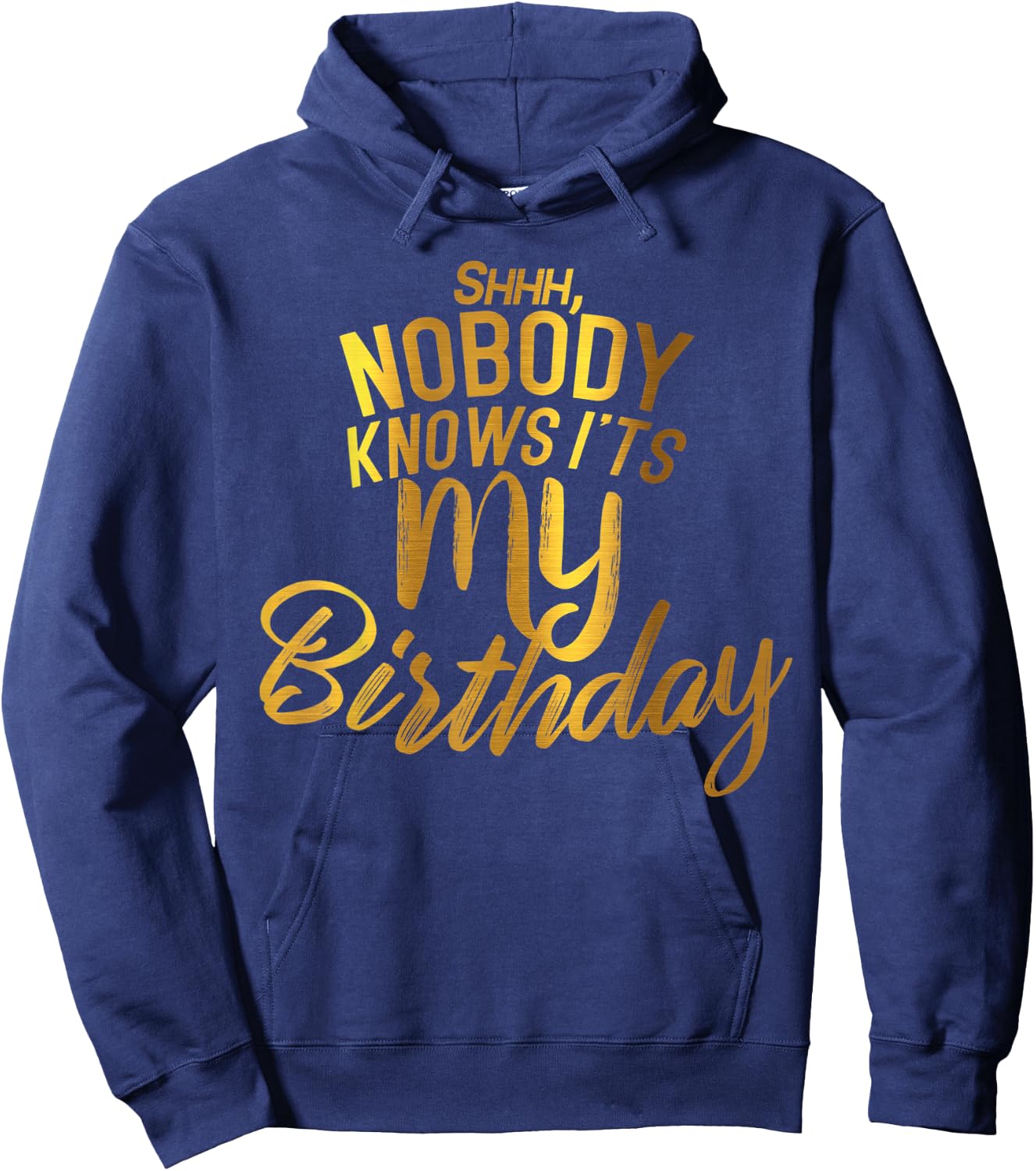Shh nobody knows it's my BIRTHDAY Hoodie - Hoodie | Navy