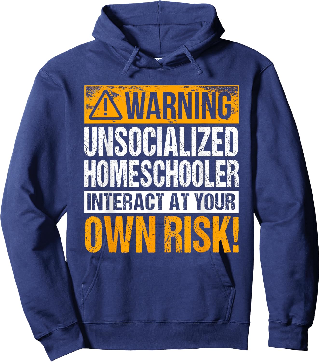 Warning Unsocialized Homeschooler Interact At Your Own Risk! Hoodie - Hoodie | Navy
