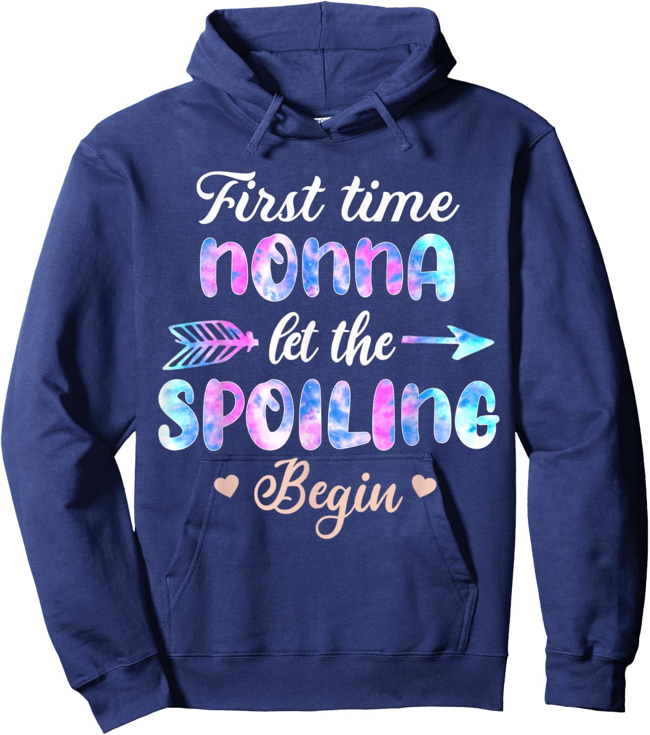 First Time Nonna Let The Spoiling Begin Tie Dye Mothers Day Hoodie - Hoodie | Navy