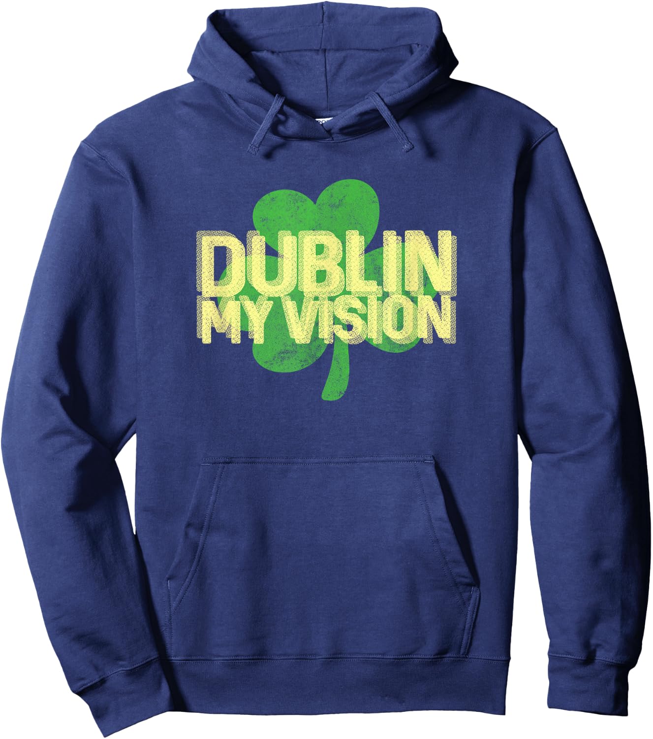 Dublin My Vision Funny St Patricks Day Drinking Shirt Hoodie - Hoodie | Navy