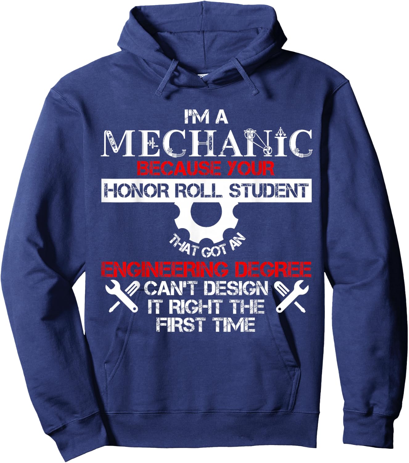I'm A Mechanic Because Your Honor Roll Student T Shirt Hoodie - Hoodie | Navy
