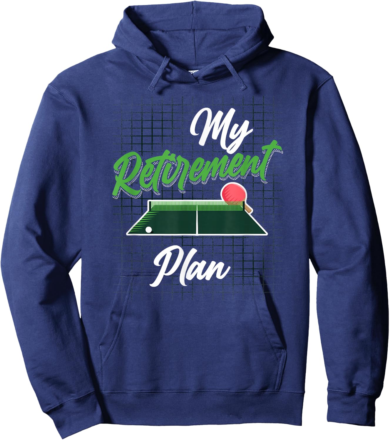 Ping Pong Table Tennis Retired My Retirement Plan Hoodie - Hoodie | Navy