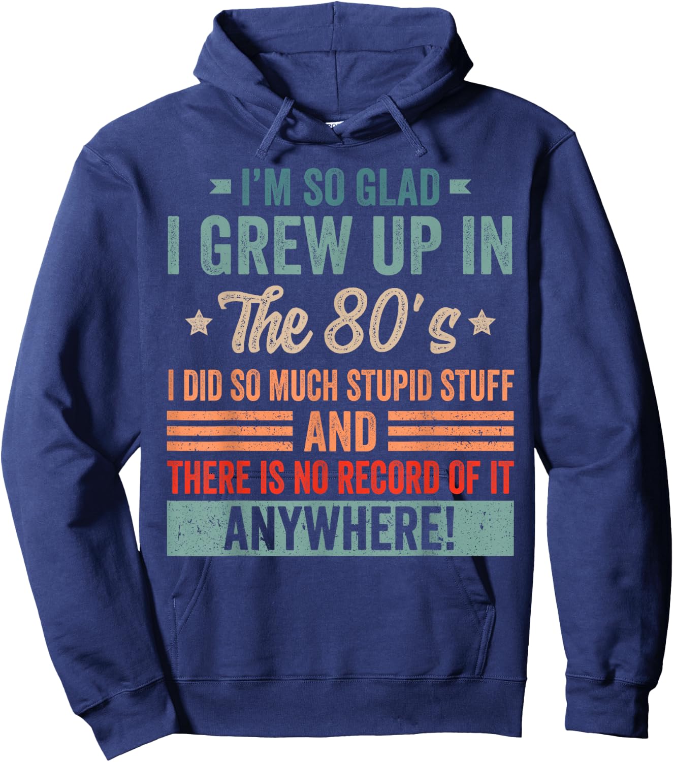 Funny Birthday 1980's I'm So Glad I Grew up in The 80's Hoodie - Hoodie | Navy