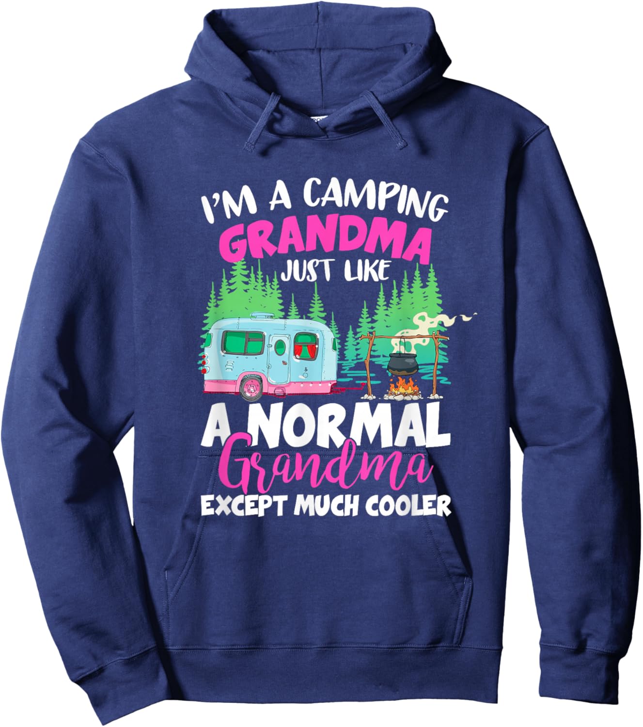 Funny I'm A Camping Grandma Camper Campfire Mothers Day Hoodie - Hoodie | Navy