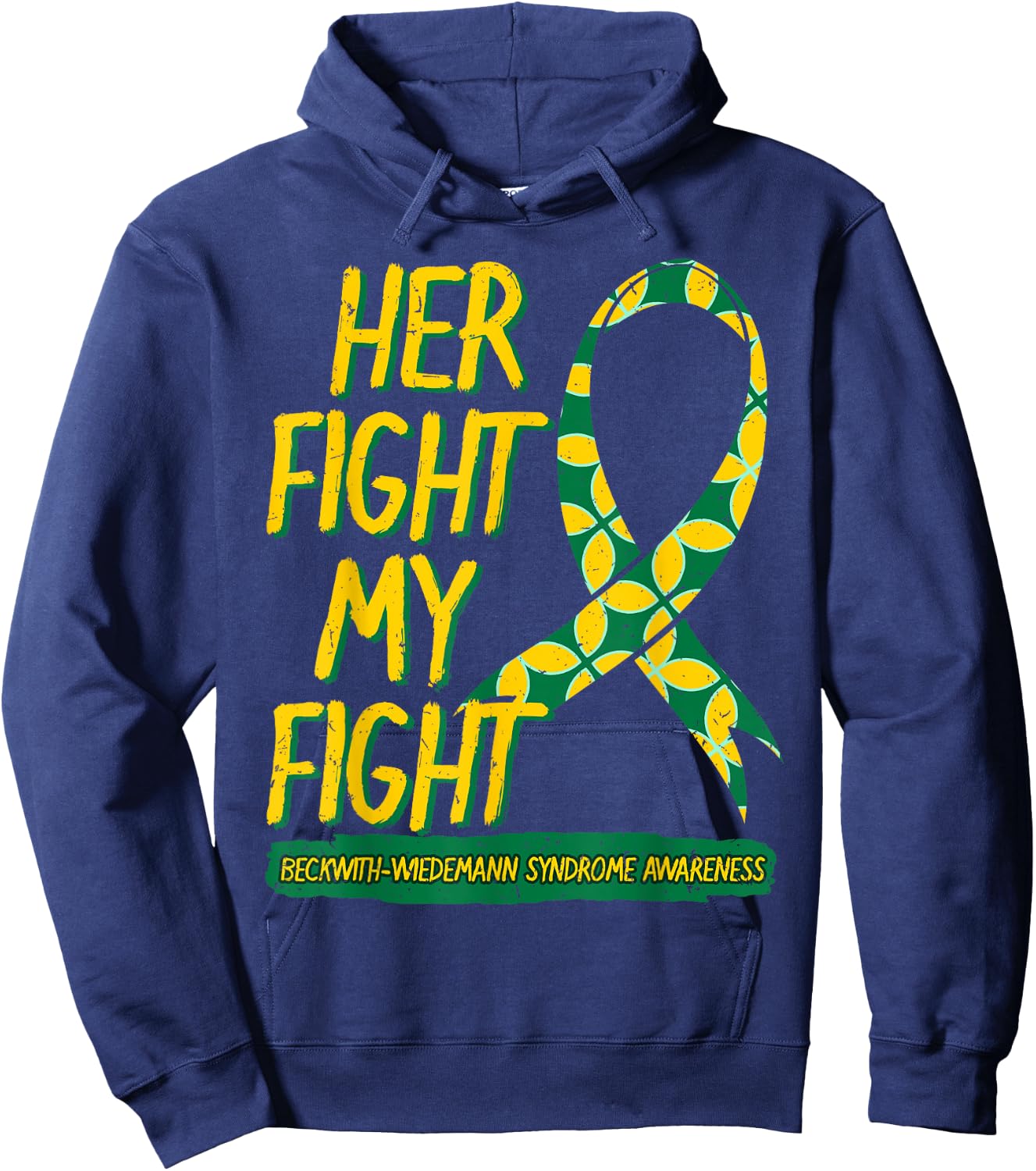 Her Fight Is My Fight Beckwith–Wiedemann Syndrome Awareness Hoodie - Hoodie | Navy