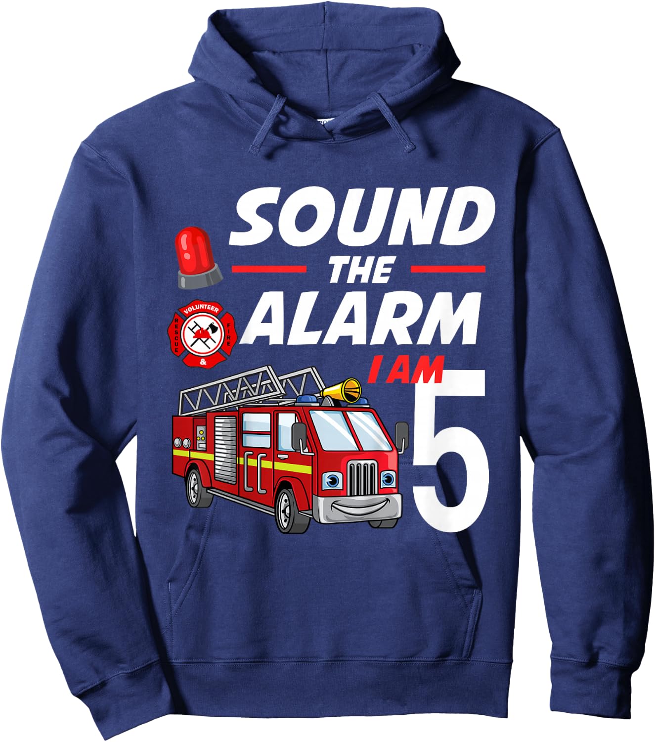 Sound The Alarm I Am 5 Year Old Firefighter Birthday Hoodie - Hoodie | Navy