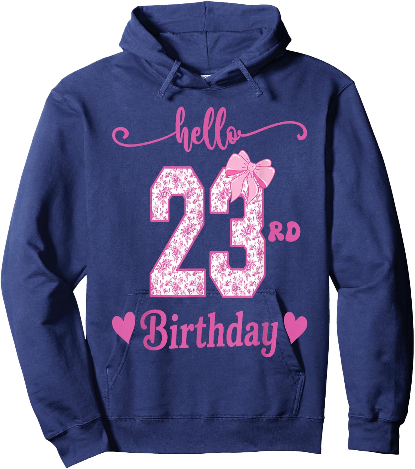 Hello 23rd Birthday Girl Pink Coquette Bow 23 Year Old Funny Hoodie - Hoodie | Navy