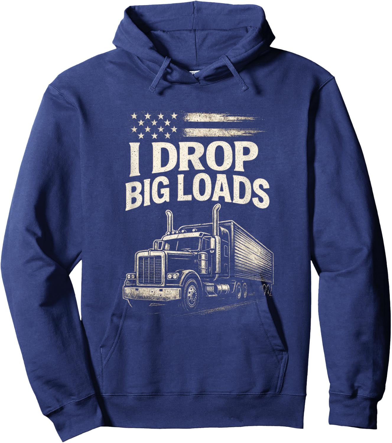 I Drop Big Loads - Funny Trucker Art Hoodie - Hoodie | Navy