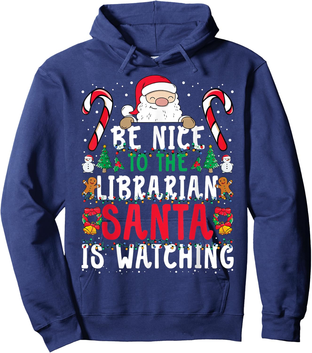 Be Nice To The Librarian, Santa is Watching Funny Christmas Hoodie - Hoodie | Navy