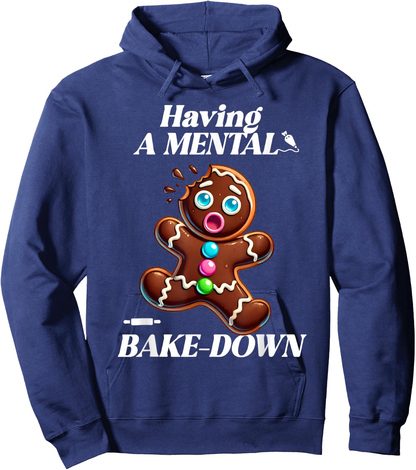 Having a Mental Bake-Down at Christmas Funny Gingerbread Hoodie - Hoodie | Navy