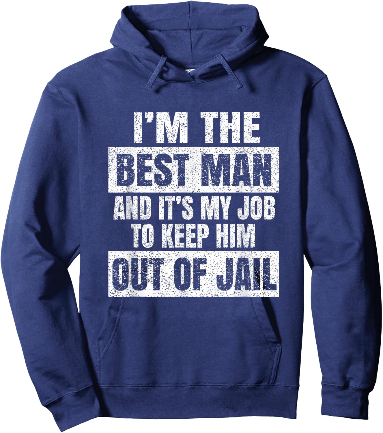 I'm The Best Man - Funny Grooms Bachelor Party Gift Hoodie - Hoodie | Navy