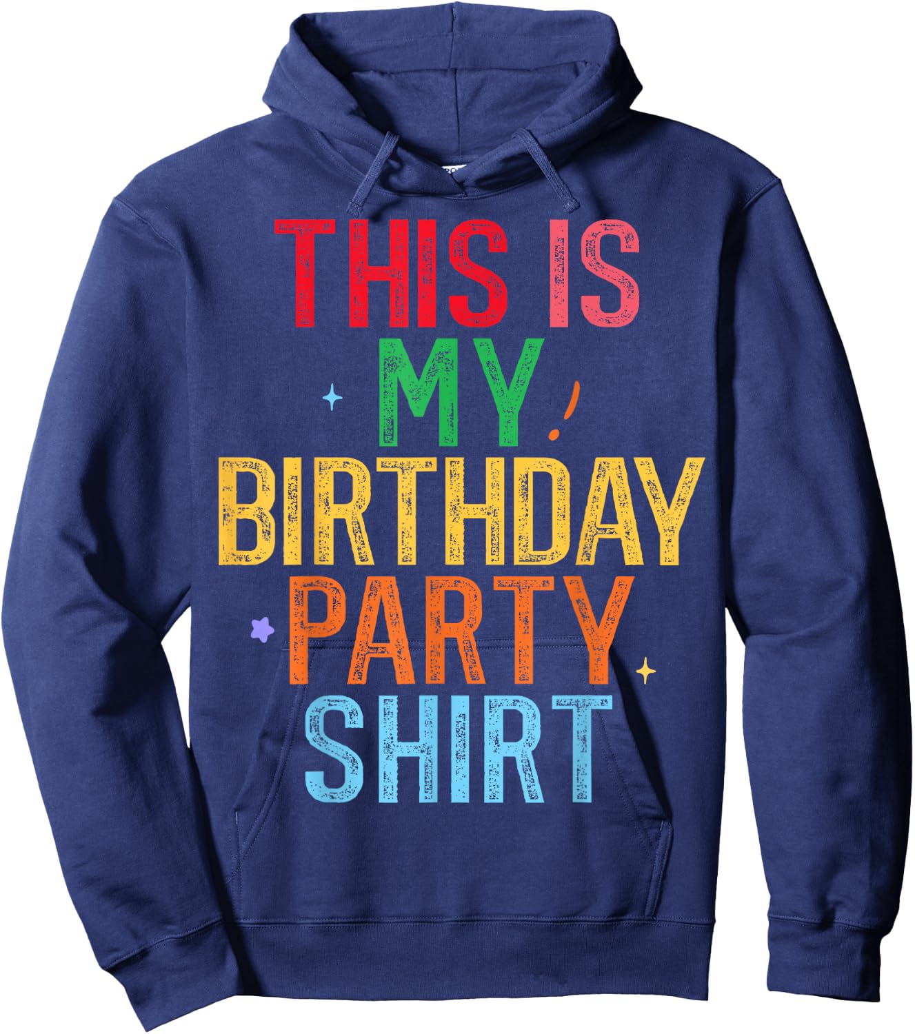 This is My Birthday Party Shirt Funny Birthday Hoodie - Hoodie | Navy