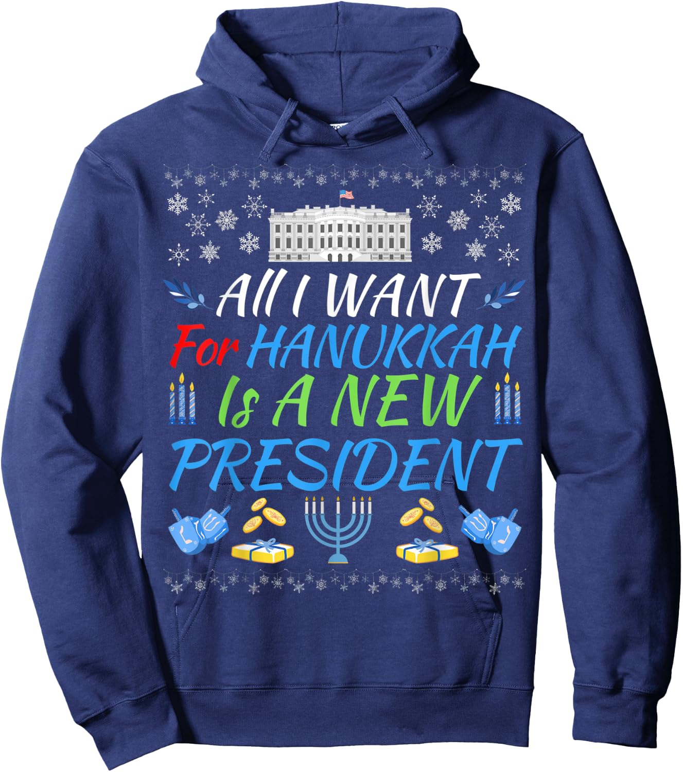 All I Want For Hanukkah Is A New President Fun Xmas Sweater Hoodie - Hoodie | Navy