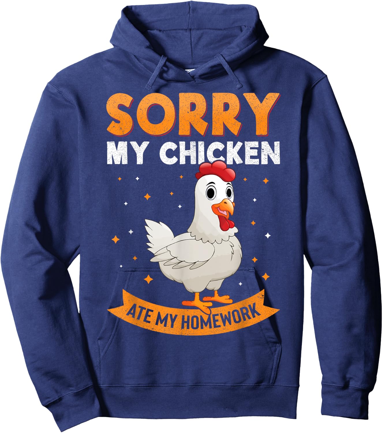 Sorry My Chicken Ate My Homework Chickens Back To School Hoodie - Hoodie | Navy