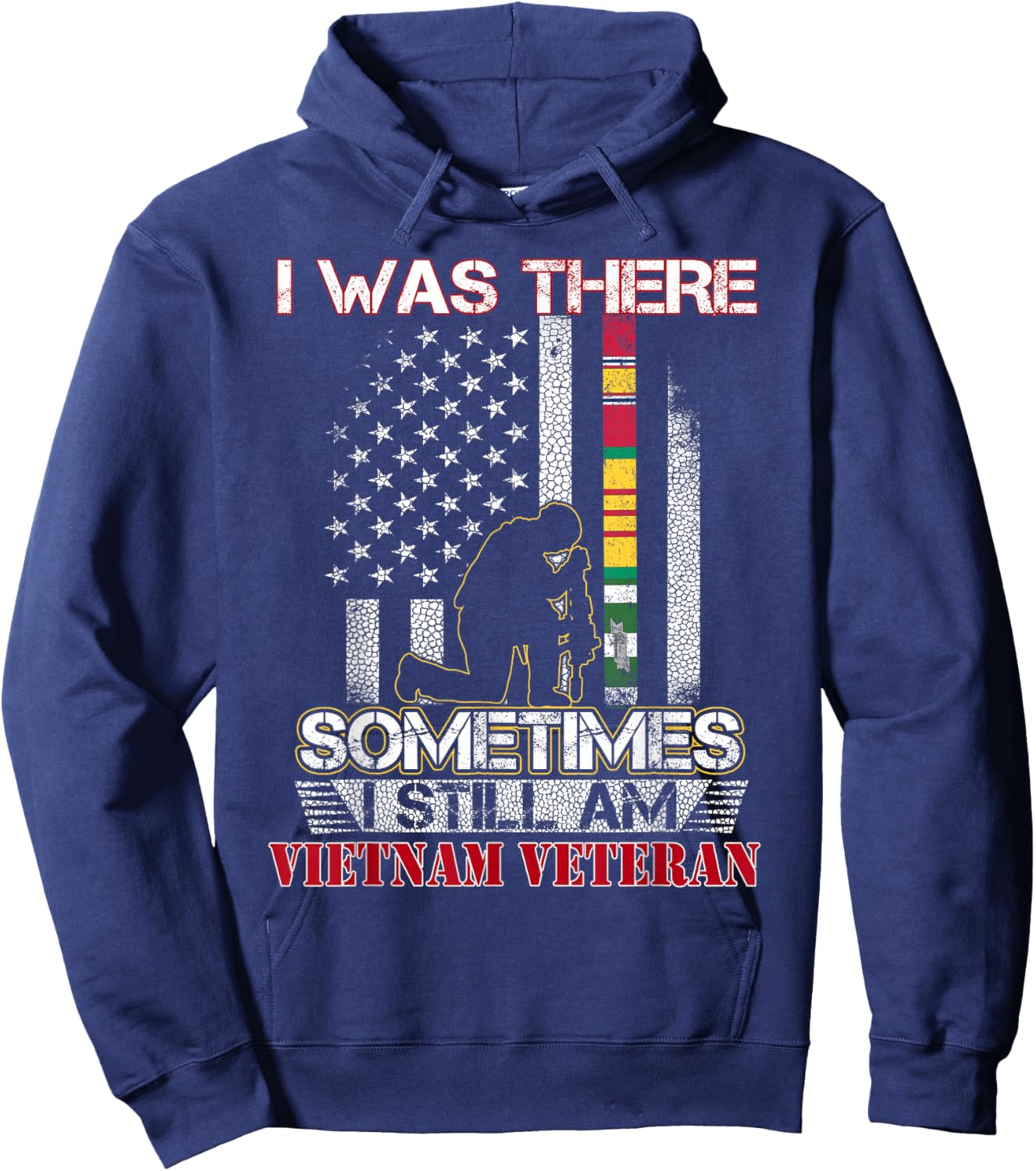 I Was There Sometimes I Still Am Vietnam Veteran Flag Gift Hoodie - Hoodie | Navy