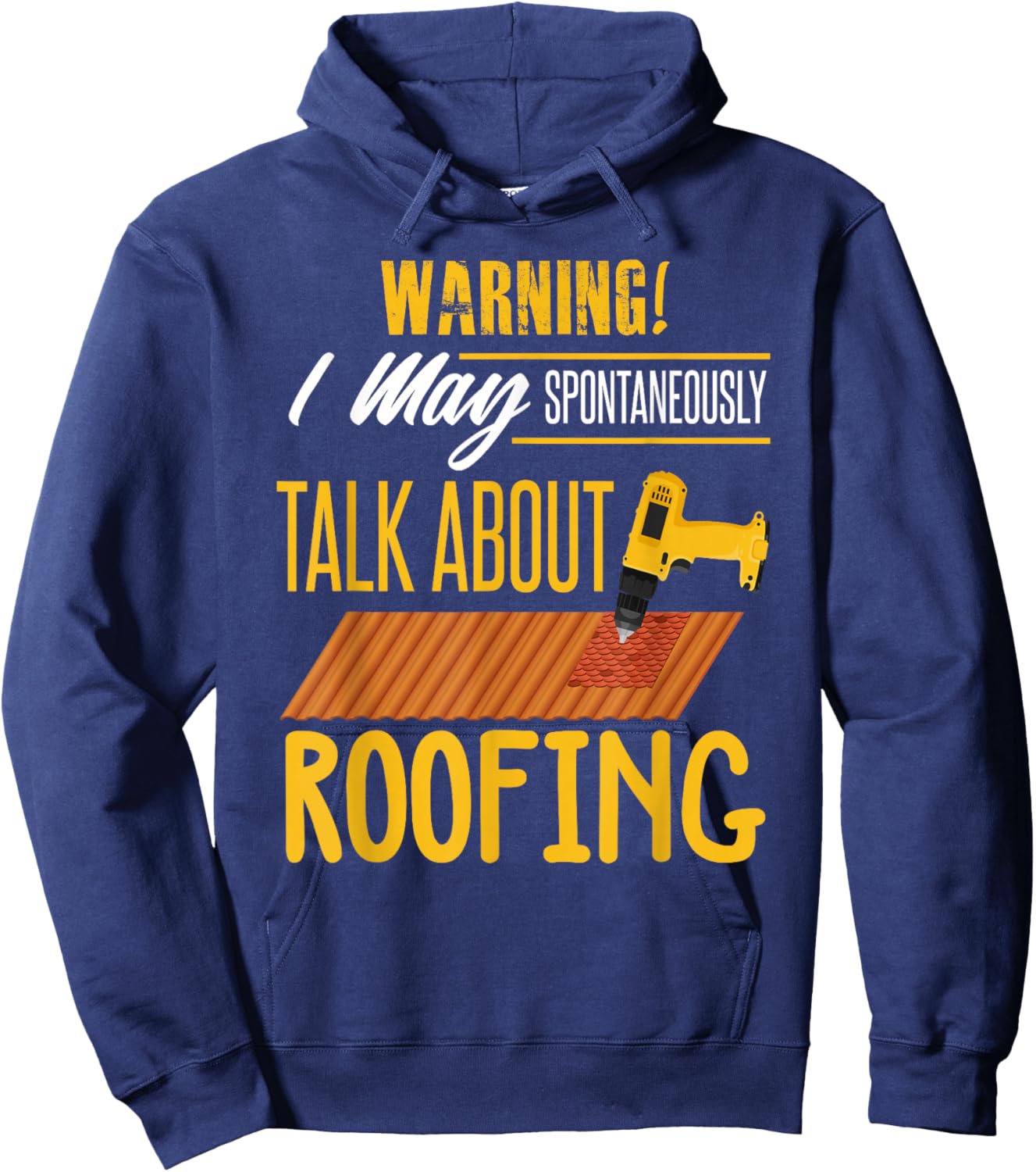 Carpenter Shirt Humor Roofing Joke Roofing Carpentry Gift Hoodie - Hoodie | Navy