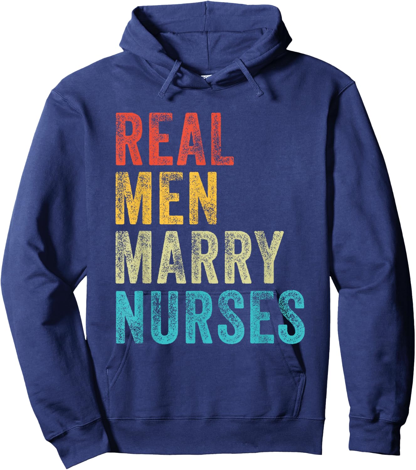 Real Men Marry Nurses Future Husband Wife Engagement Funny Hoodie - Hoodie | Navy