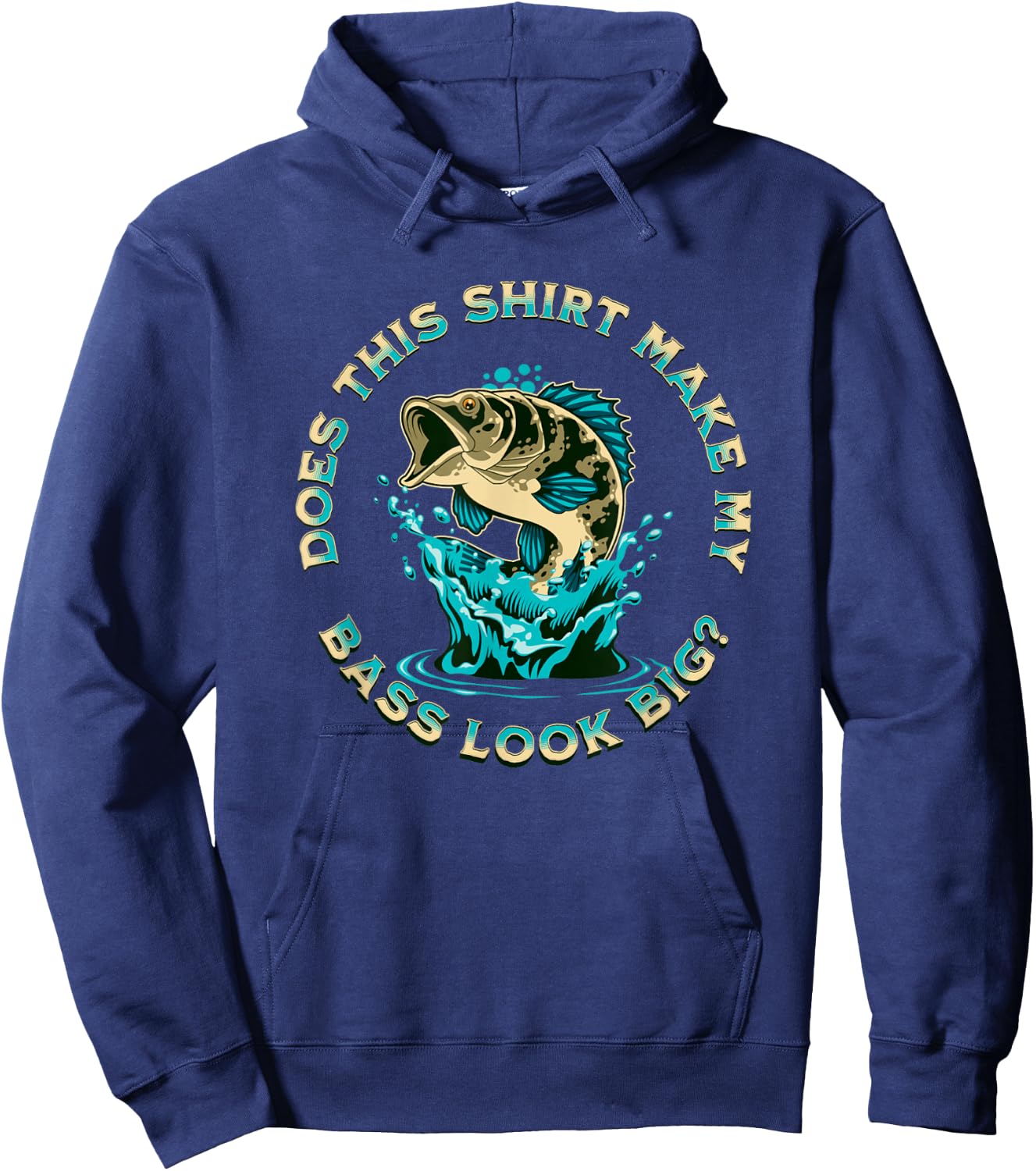 Does This Shirt Make My BASS Look Big Funny Fishing Pun Joke Hoodie - Hoodie | Navy